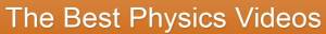 The Best Physics Videos