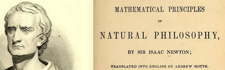 The mathematical principles of natural philosophy. Sir Isaac Newton.